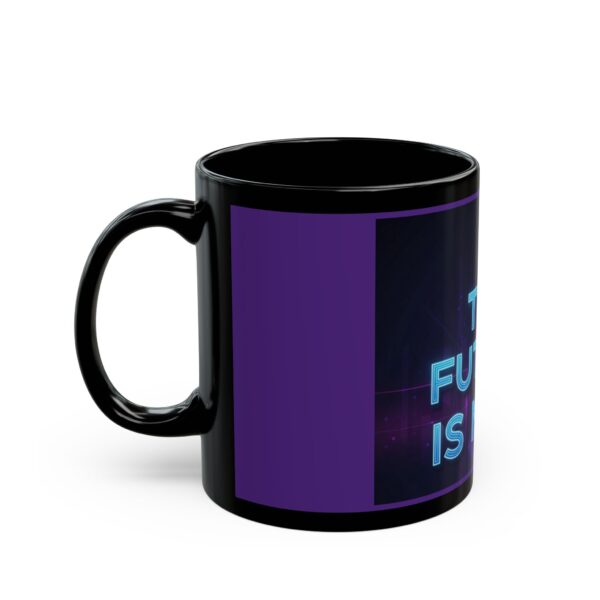 futuristic black mug "the future is now" perfect gift for tech lovers, coffee enthusiasts, birthdays, home decor, motivational mug
