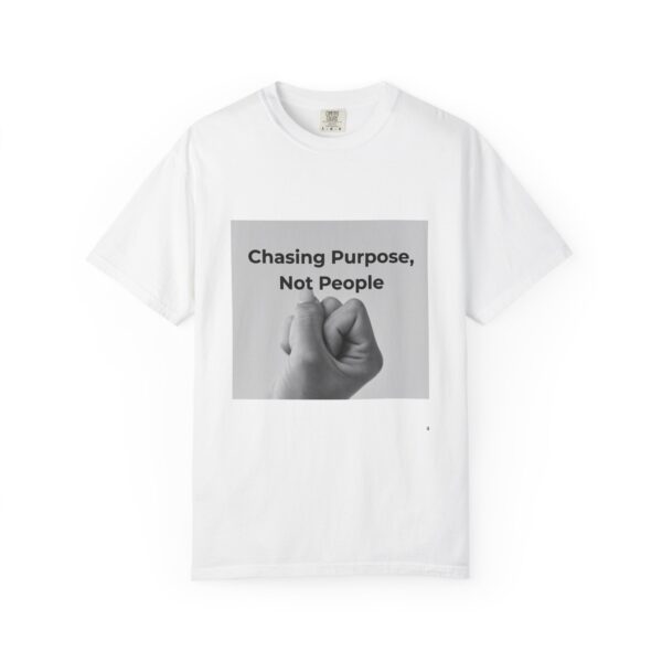 purpose driven t shirt: chasing purpose not people, motivational apparel, gift for dreamers, unisex casual wear, inspiring message tee