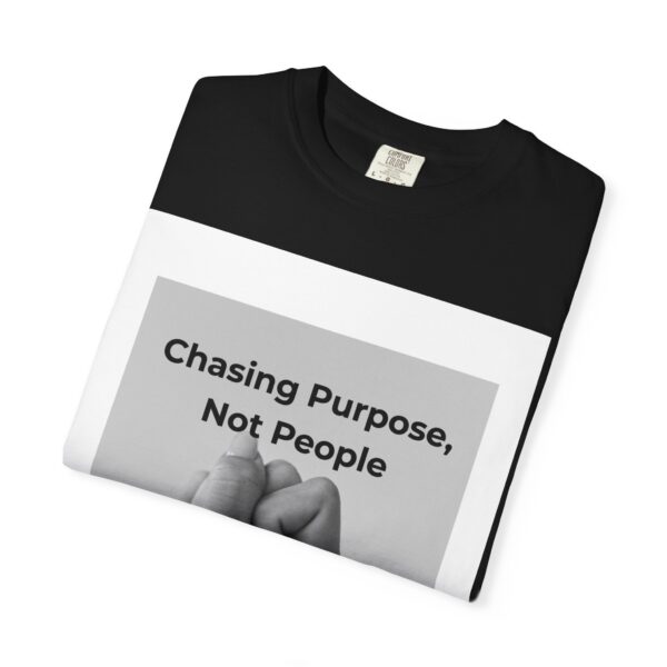 purpose driven t shirt: chasing purpose not people, motivational apparel, gift for dreamers, unisex casual wear, inspiring message tee