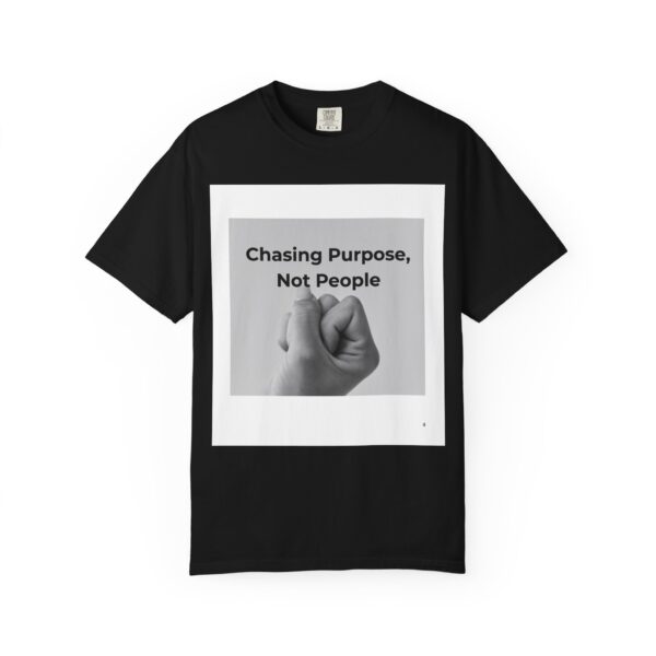 purpose driven t shirt: chasing purpose not people, motivational apparel, gift for dreamers, unisex casual wear, inspiring message tee